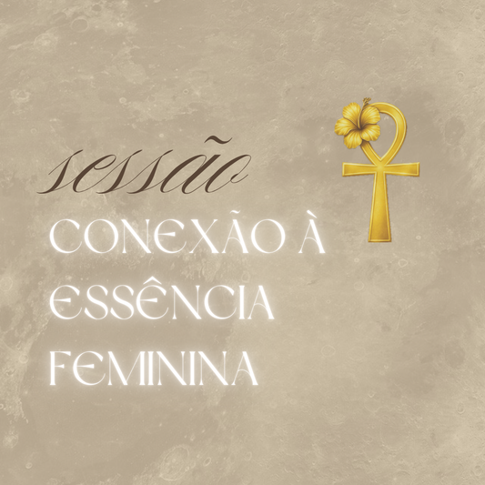 Sessão para conexão à essência feminina