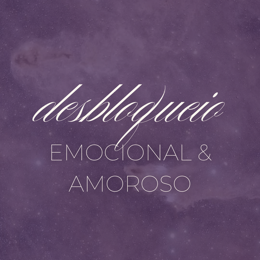 Desbloqueio emocional e amoroso