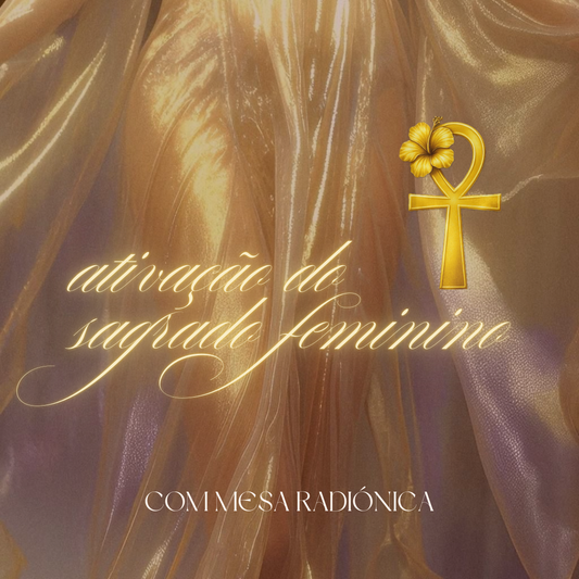 Ativação do sagrado feminino