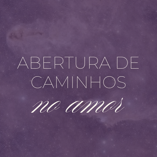 Abertura de caminhos no amor